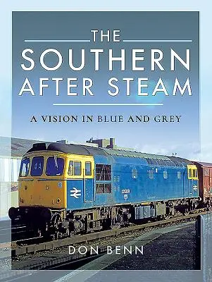 Der Süden nach dem Dampf: Eine Vision in Blau und Grau - The Southern After Steam: A Vision in Blue and Grey