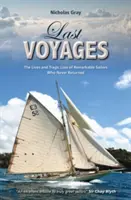 Letzte Fahrten: Das Leben und der tragische Verlust bemerkenswerter Segler, die nie zurückkehrten - Last Voyages: The Lives and Tragic Loss of Remarkable Sailors Who Never Returned