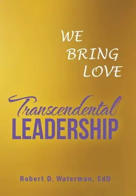 Transzendentale Führung: Wir bringen Liebe - Transcendental Leadership: We Bring Love