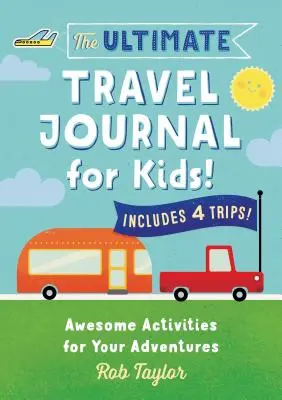 Das ultimative Reisetagebuch für Kinder: Tolle Aktivitäten für deine Abenteuer - The Ultimate Travel Journal for Kids: Awesome Activities for Your Adventures