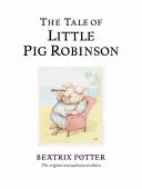 Das Märchen vom kleinen Schwein Robinson - Das Original und die autorisierte Ausgabe - Tale of Little Pig Robinson - The original and authorized edition