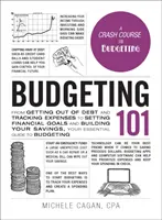 Budgetierung 101: Vom Schuldenabbau und der Verfolgung von Ausgaben bis hin zur Festlegung finanzieller Ziele und dem Aufbau von Ersparnissen, Ihr unverzichtbarer Leitfaden - Budgeting 101: From Getting Out of Debt and Tracking Expenses to Setting Financial Goals and Building Your Savings, Your Essential Gu