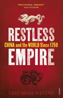 Restless Empire - China und die Welt seit 1750 - Restless Empire - China and the World Since 1750