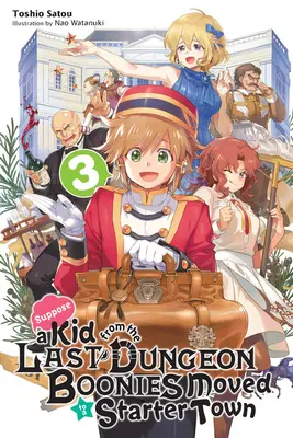 Angenommen, ein Kind aus dem letzten Dungeon Boonies zieht in eine Gründerstadt, Bd. 3 (Light Novel) - Suppose a Kid from the Last Dungeon Boonies Moved to a Starter Town, Vol. 3 (Light Novel)