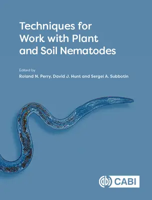 Techniken für die Arbeit mit Nematoden in Pflanzen und Böden - Techniques for Work with Plant and Soil Nematodes