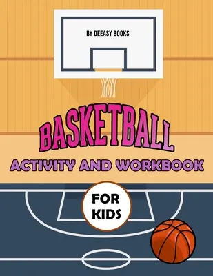 Basketball Aktivitäts- und Arbeitsbuch für Kinder - Basketball Activity and Workbook for Kids