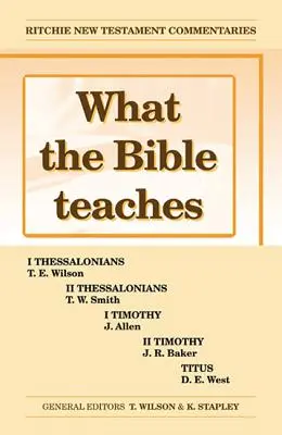 Was die Bibel lehrt - Thessalonicher Timotheus Titus: Wtbt Band 3 Thessalonicher Timotheus Titus - What the Bible Teaches -Thessalonians Timothy Titus: Wtbt Vol 3 Thessalonians Timothy Titus