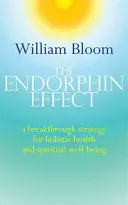 Der Endorphin-Effekt: Eine bahnbrechende Strategie für ganzheitliche Gesundheit und spirituelles Wohlbefinden - The Endorphin Effect: A Breakthough Strategy for Holistic Health and Spiritual Wellbeing