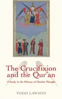 Die Kreuzigung und der Qur'an: Eine Studie zur Geschichte des muslimischen Denkens - The Crucifixion and the Qur'an: A Study in the History of Muslim Thought