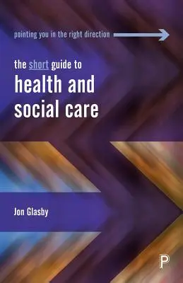 Der kurze Leitfaden zur Gesundheits- und Sozialfürsorge - The Short Guide to Health and Social Care