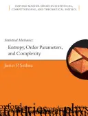 Statistische Mechanik - Entropie, Ordnungsparameter und Komplexität (Sethna James (Labor für Atom- und Festkörperphysik, Cornell University)) - Statistical Mechanics - Entropy, Order Parameters and Complexity (Sethna James (Laboratory of Atomic and Solid State Physics Cornell University))