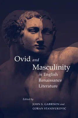 Ovid und Männlichkeit in der englischen Literatur der Renaissance - Ovid and Masculinity in English Renaissance Literature