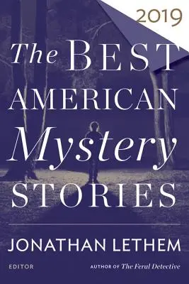 Die besten amerikanischen Mystery-Geschichten 2019 - The Best American Mystery Stories 2019