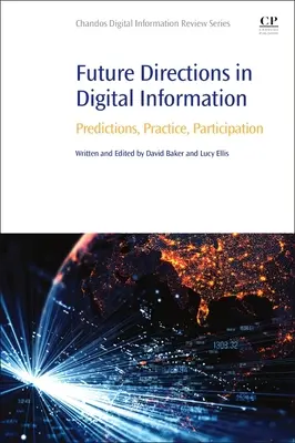 Zukünftige Wege in der digitalen Information: Vorhersagen, Praxis, Partizipation - Future Directions in Digital Information: Predictions, Practice, Participation