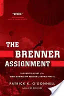 Der Brenner-Auftrag: Die unerzählte Geschichte der gewagtesten Spionagemission des Zweiten Weltkriegs - The Brenner Assignment: The Untold Story of the Most Daring Spy Mission of World War II