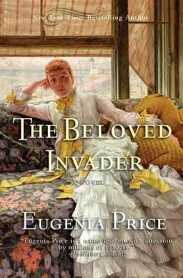 Der geliebte Eindringling: Dritter Roman der St.-Simons-Trilogie - The Beloved Invader: Third Novel in the St. Simons Trilogy