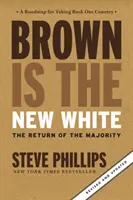 Braun ist das neue Weiß: Wie die demografische Revolution eine neue amerikanische Mehrheit geschaffen hat - Brown Is the New White: How the Demographic Revolution Has Created a New American Majority