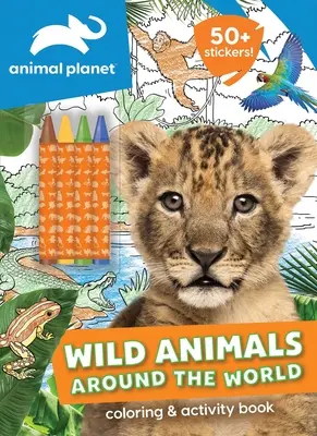 Tierplanet: Wilde Tiere auf der ganzen Welt - Mal- und Übungsbuch - Animal Planet: Wild Animals Around the World Coloring and Activity Book