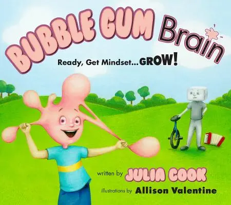 Bubble Gum Brain: Bereit, eingestellt... Wachsen! - Bubble Gum Brain: Ready, Get Mindset...Grow!