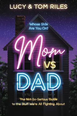 Mama vs. Papa: Der nicht ganz ernst gemeinte Leitfaden für die Dinge, um die wir uns alle streiten - Mom vs. Dad: The Not-So-Serious Guide to the Stuff We're All Fighting about