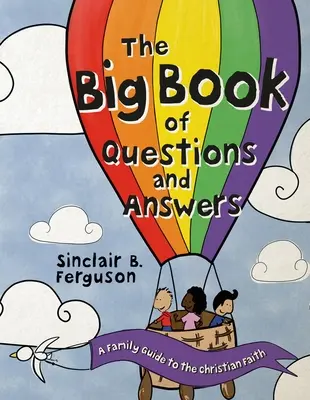 Das große Buch der Fragen und Antworten: Ein Leitfaden für die Familie zum christlichen Glauben - The Big Book of Questions and Answers: A Family Devotional Guide to the Christian Faith