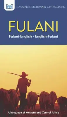 Fulani-Englisch/ Englisch-Fulani Wörterbuch & Sprachführer - Fulani-English/ English-Fulani Dictionary & Phrasebook