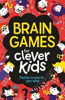 Denkspiele für schlaue Kinder: Rätsel zum Trainieren des Gehirns - Brain Games for Clever Kids: Puzzles to Exercise Your Mind