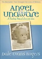 Unbewusster Engel: Eine berührende Geschichte über Liebe und Verlust - Angel Unaware: A Touching Story of Love and Loss