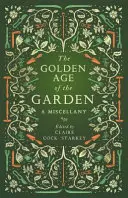 Das Goldene Zeitalter des Gartens: Ein Miscellany - The Golden Age of the Garden: A Miscellany