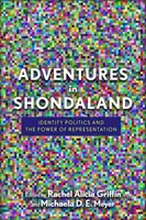 Abenteuer in Shondaland: Identitätspolitik und die Macht der Repräsentation - Adventures in Shondaland: Identity Politics and the Power of Representation