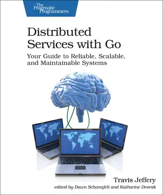 Verteilte Dienste mit Go: Ihr Leitfaden für zuverlässige, skalierbare und wartungsfreundliche Systeme - Distributed Services with Go: Your Guide to Reliable, Scalable, and Maintainable Systems