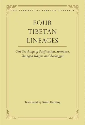 Vier tibetische Linien, 8: Die Kernlehren der Befriedung, Abtrennung, Shangpa Kagy und Bodong - Four Tibetan Lineages, 8: Core Teachings of Pacification, Severance, Shangpa Kagy, and Bodong