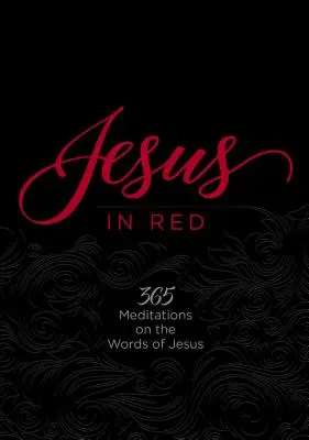 Jesus in Rot: 365 Meditationen über die Worte Jesu - Jesus in Red: 365 Meditations on the Words of Jesus