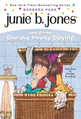 Junie B. Jones #4: Junie B. Jones und das heimtückische Spionieren - Junie B. Jones #4: Junie B. Jones and Some Sneaky Peeky Spying