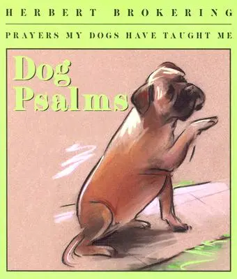 Hundepsalmen: Gebete, die mich meine Hunde gelehrt haben - Dog Psalms: Prayers My Dogs Have Taught Me