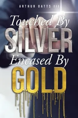 Von Silber berührt, von Gold umhüllt - Touched By Silver Encased By Gold