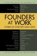 Gründer bei der Arbeit: Geschichten aus den Anfangstagen von Startups - Founders at Work: Stories of Startups' Early Days