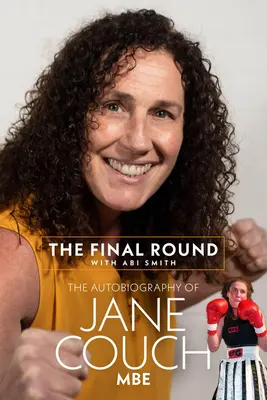 Die letzte Runde: Die Autobiographie von Jane Couch - The Final Round: The Autobiography of Jane Couch