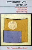 Psychoanalytische Theorien - Perspektiven der Entwicklungspsychopathologie - Psychoanalytic Theories - Perspectives from Developmental Psychopathology