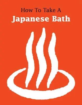 Wie man ein japanisches Bad nimmt - How to Take a Japanese Bath