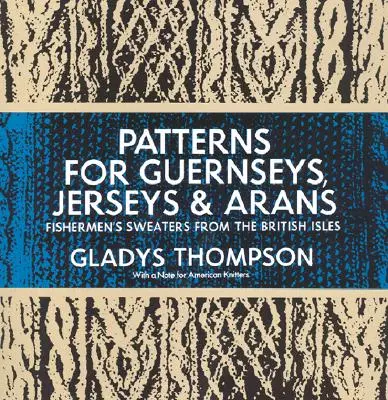 Schnittmuster für Guernseys, Jerseys und Arans - Patterns for Guernseys, Jerseys & Arans