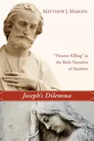 Josephs Dilemma: 'Ehrenmord' in der Geburtserzählung des Matthäus - Joseph's Dilemma: 'Honour Killing' in the Birth Narrative of Matthew