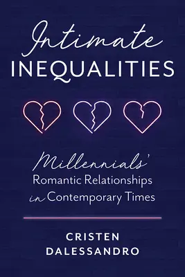 Intime Ungleichheiten: Romantische Beziehungen von Millennials in der heutigen Zeit - Intimate Inequalities: Millennials' Romantic Relationships in Contemporary Times