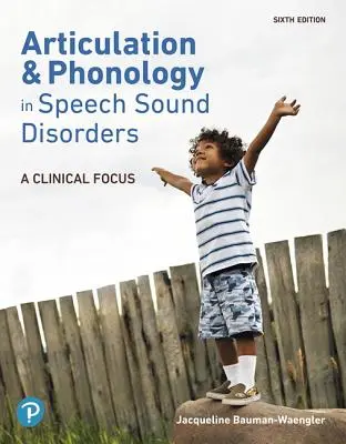 Artikulation und Phonologie bei Sprachklangstörungen: Ein klinischer Schwerpunkt - Articulation and Phonology in Speech Sound Disorders: A Clinical Focus