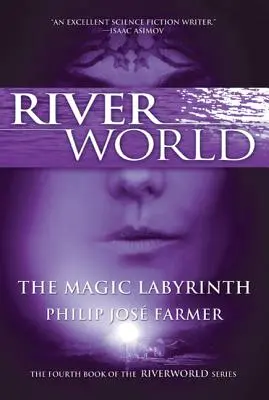 Das magische Labyrinth: Das vierte Buch der Riverworld-Reihe - The Magic Labyrinth: The Fourth Book of the Riverworld Series