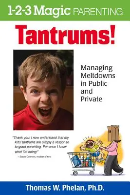Wutanfälle: Umgang mit Wutausbrüchen in der Öffentlichkeit und privat - Tantrums!: Managing Meltdowns in Public and Private