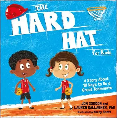 Der harte Hut für Kinder: Eine Geschichte über 10 Wege, ein guter Teamkollege zu sein - The Hard Hat for Kids: A Story about 10 Ways to Be a Great Teammate