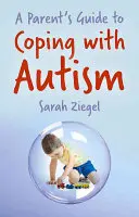 Leitfaden für Eltern zum Umgang mit Autismus - A Parent's Guide to Coping with Autism