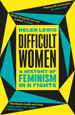 Schwierige Frauen - Eine Geschichte des Feminismus in 11 Kämpfen (The Sunday Times Bestseller) - Difficult Women - A History of Feminism in 11 Fights (The Sunday Times Bestseller)