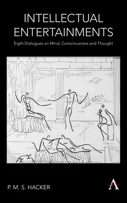 Intellektuelle Unterhaltungen: Acht Dialoge über den Geist, das Bewusstsein und das Denken - Intellectual Entertainments: Eight Dialogues on Mind, Consciousness and Thought